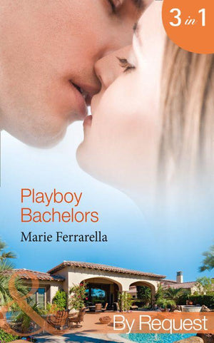 Playboy Bachelors: Remodelling the Bachelor (The Sons of Lily Moreau) / Taming the Playboy (The Sons of Lily Moreau) / Capturing the Millionaire (The Sons of Lily Moreau) (Mills &amp; Boon By Request): First edition