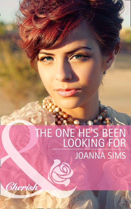 The One He&#39;s Been Looking For (Mills &amp; Boon Cherish): First edition