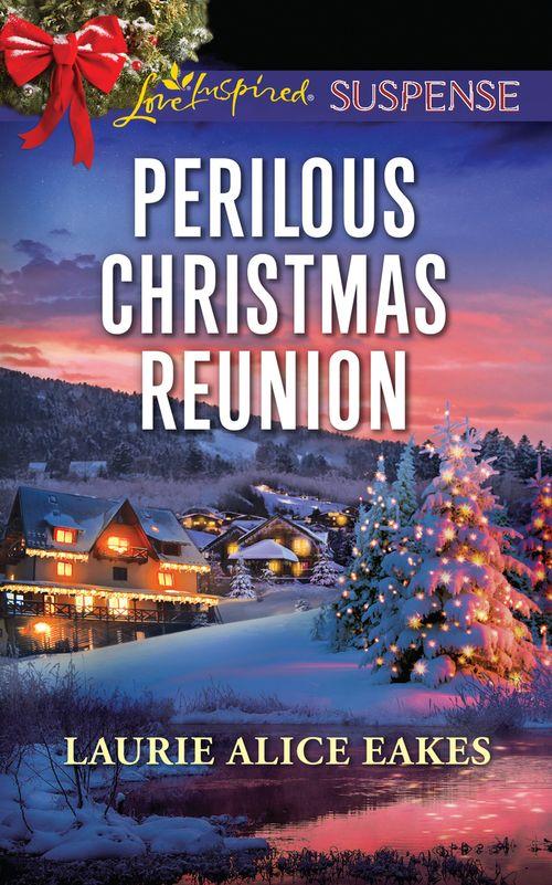 Perilous Christmas Reunion (Mills &amp; Boon Love Inspired Suspense)