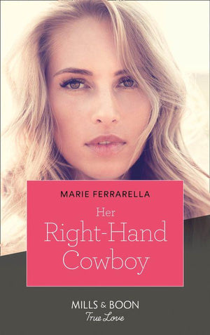 Forever, Texas - Her Right-Hand Cowboy (Mills &amp; Boon True Love) (Forever, Texas, Book 21)