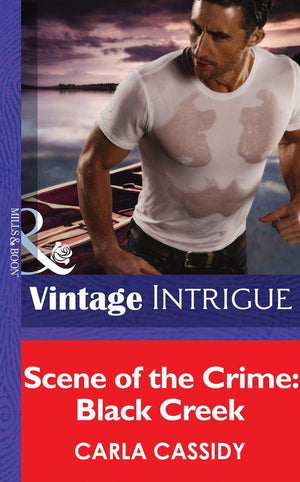 Scene of the Crime: Black Creek (Mills &amp; Boon Intrigue): First edition