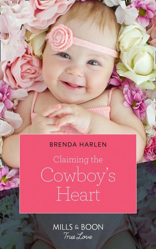 Match Made in Haven - Claiming The Cowboy&#39;s Heart (Mills &amp; Boon True Love) (Match Made in Haven, Book 4)
