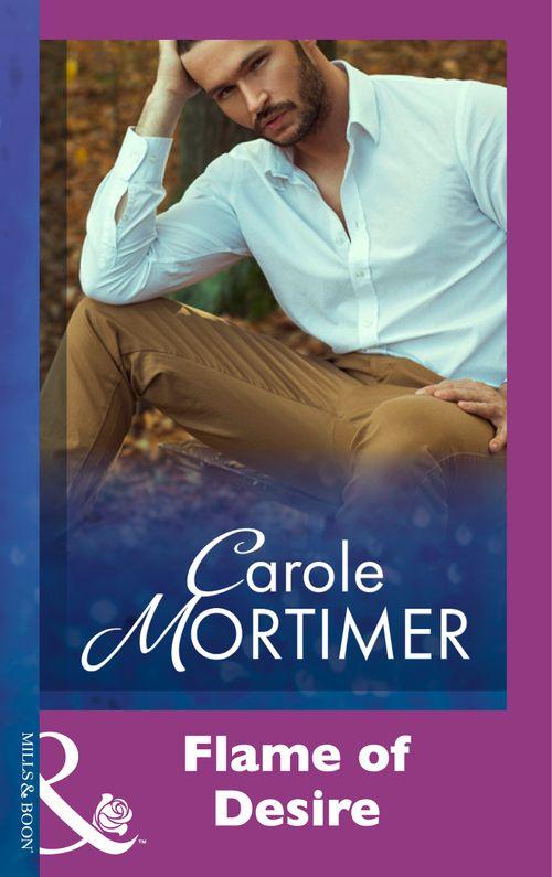 Flame Of Desire (Mills &amp; Boon Modern): First edition