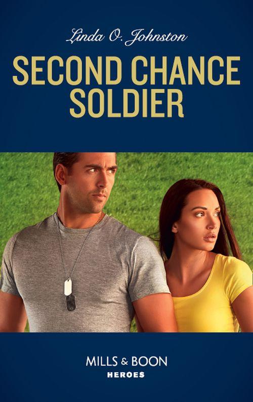 K-9 Ranch Rescue - Second Chance Soldier (Mills &amp; Boon Heroes) (K-9 Ranch Rescue, Book 1)