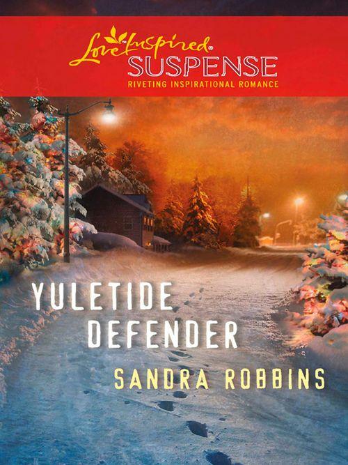 Yuletide Defender (Mills &amp; Boon Love Inspired): First edition