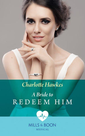 A Bride To Redeem Him (Mills &amp; Boon Medical)