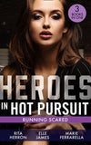 Heroes In Hot Pursuit: Running Scared: Hideaway at Hawk's Landing (Badge of Justice) / Three Courageous Words / In His Protective Custody (9780008917623)
