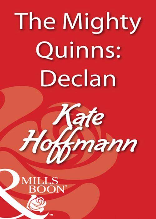 The Mighty Quinns: Declan (Mills & Boon Blaze): First edition (9781408932186)