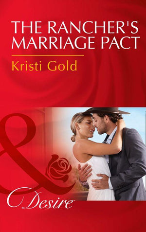Texas Extreme - The Rancher&#39;s Marriage Pact (Mills &amp; Boon Desire) (Texas Extreme, Book 1)