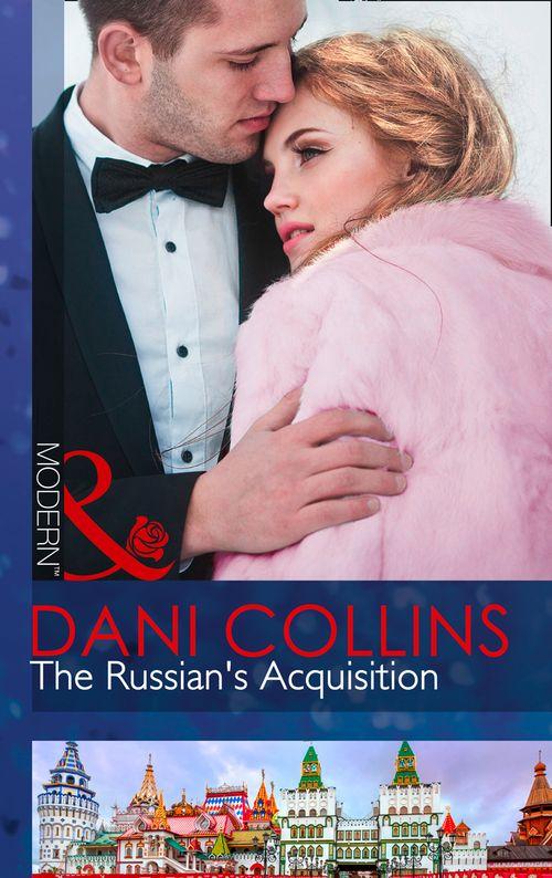 The Russian&#39;s Acquisition (Mills &amp; Boon Modern): First edition
