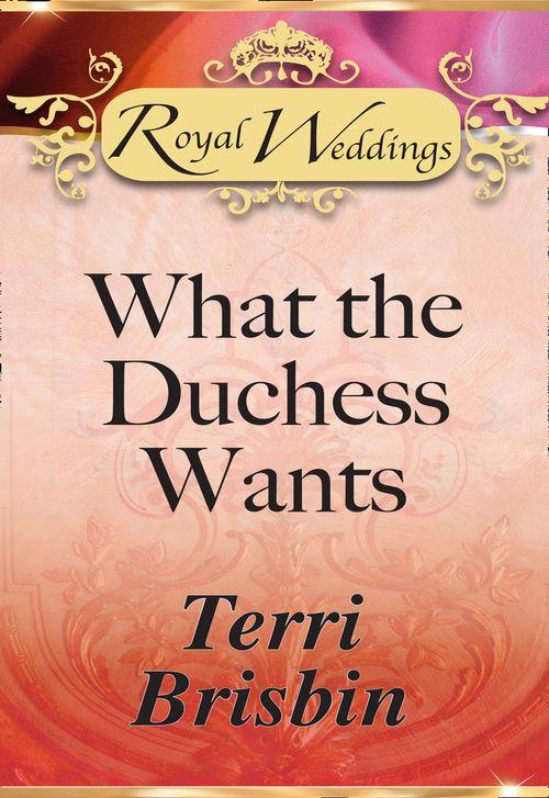 What the Duchess Wants (Mills &amp; Boon): First edition