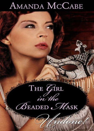 Girl in the Beaded Mask (Mills &amp; Boon Historical Undone): First edition