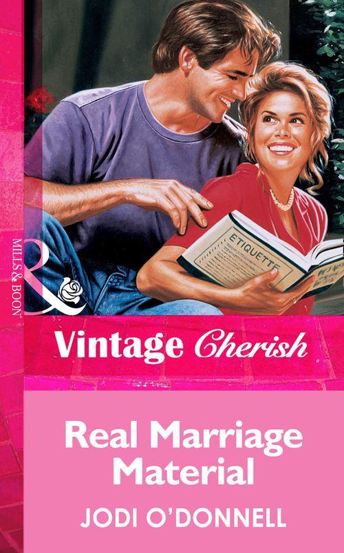 Real Marriage Material (Mills &amp; Boon Vintage Cherish): First edition