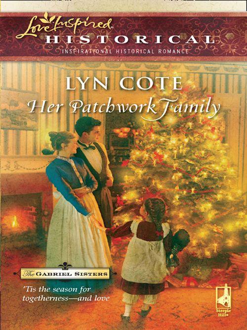 The Gabriel Sisters - Her Patchwork Family (Mills &amp; Boon Love Inspired) (The Gabriel Sisters, Book 1): First edition