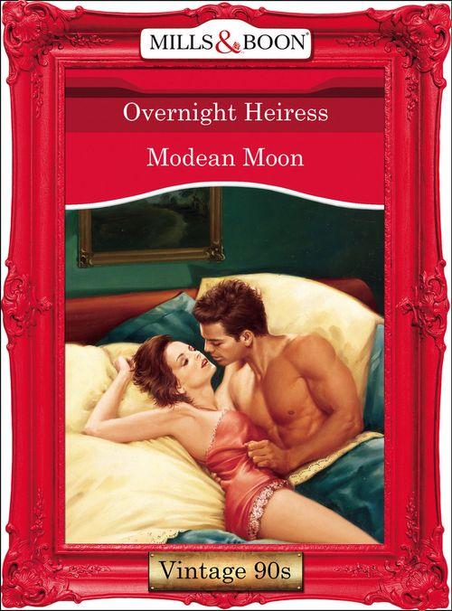 Overnight Heiress (Mills &amp; Boon Vintage Desire): First edition