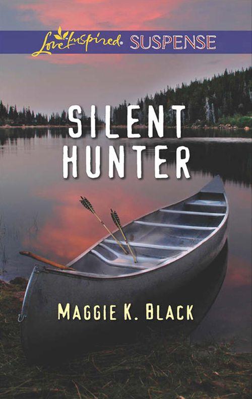 Silent Hunter (Mills & Boon Love Inspired Suspense) (9781474047746)