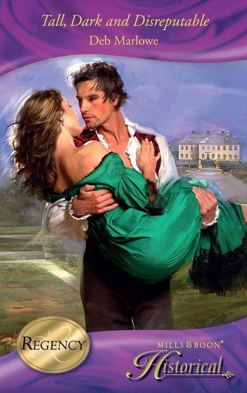 Tall, Dark and Disreputable (Mills &amp; Boon Historical): First edition