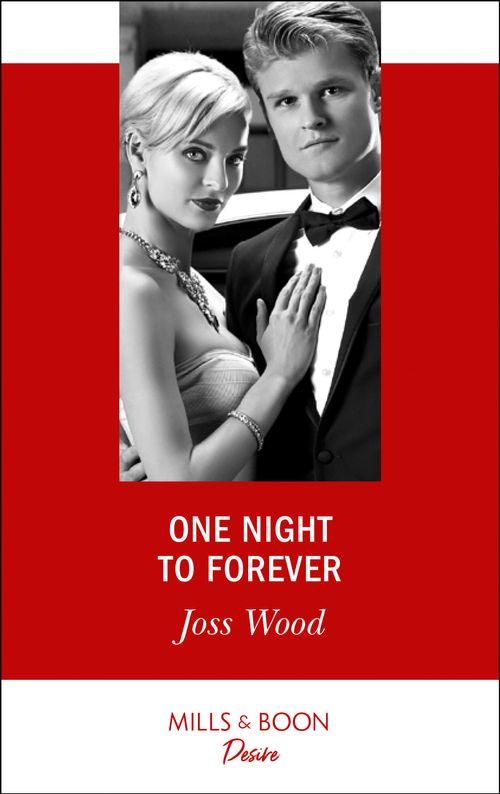 The Ballantyne Billionaires - One Night To Forever (Mills &amp; Boon Desire) (The Ballantyne Billionaires, Book 4)