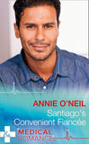 Santiago's Convenient Fiancée (Mills & Boon Medical) (Hot Latin Docs, Book 1) (9781474051248)