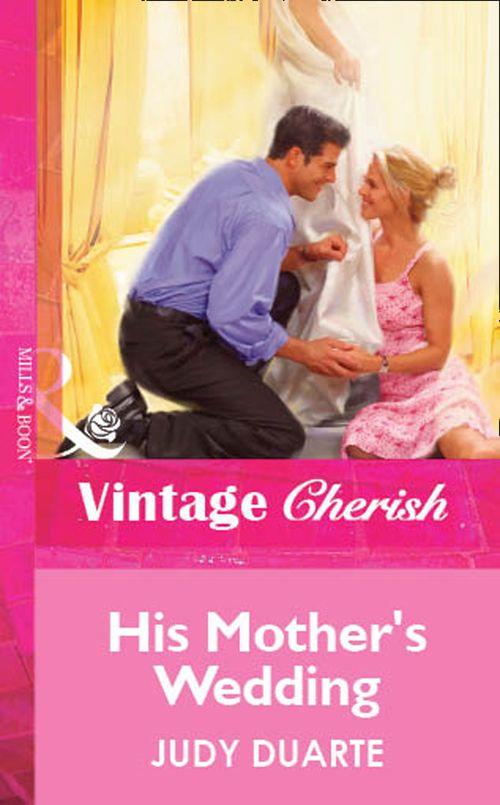 His Mother&#39;s Wedding (Mills &amp; Boon Vintage Cherish): First edition