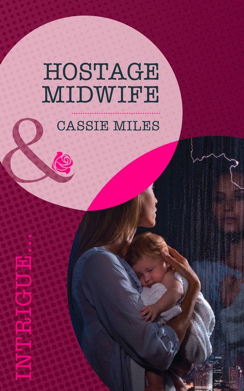 Hostage Midwife (Mills &amp; Boon Intrigue): First edition