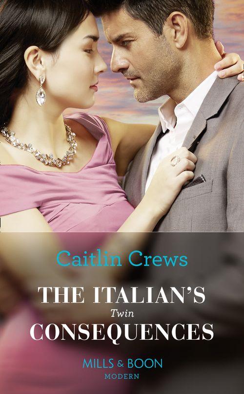 One Night With Consequences - The Italian&#39;s Twin Consequences (Mills &amp; Boon Modern) (One Night With Consequences, Book 53)