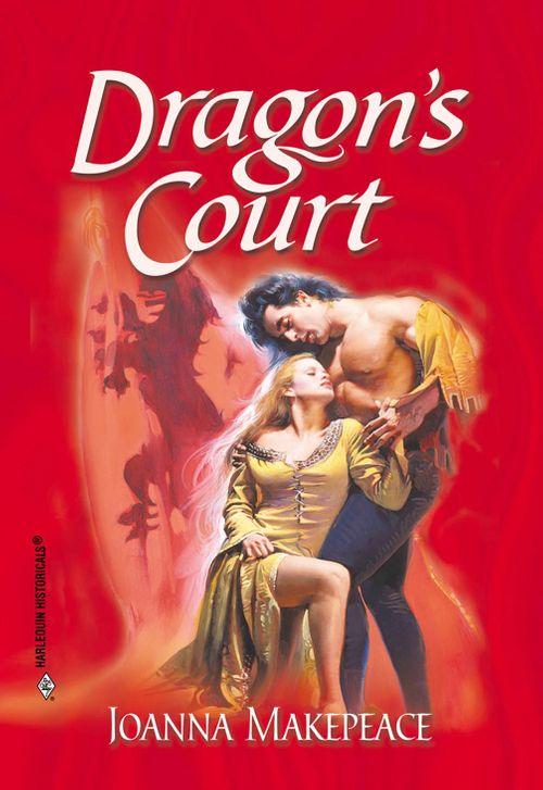 Dragon&#39;s Court (Mills &amp; Boon Historical): First edition