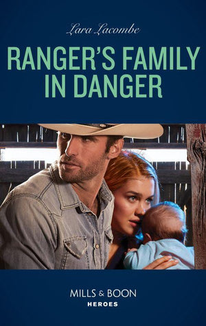Rangers of Big Bend - Ranger&#39;s Family In Danger (Mills &amp; Boon Heroes) (Rangers of Big Bend, Book 6)