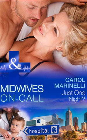 Midwives On-Call - Just One Night? (Mills &amp; Boon Medical) (Midwives On-Call, Book 1): First edition