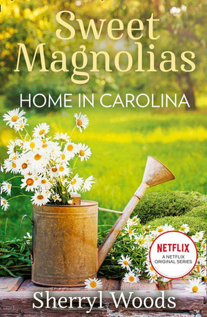 A Sweet Magnolias Novel - Home In Carolina (A Sweet Magnolias Novel, Book 5): First edition