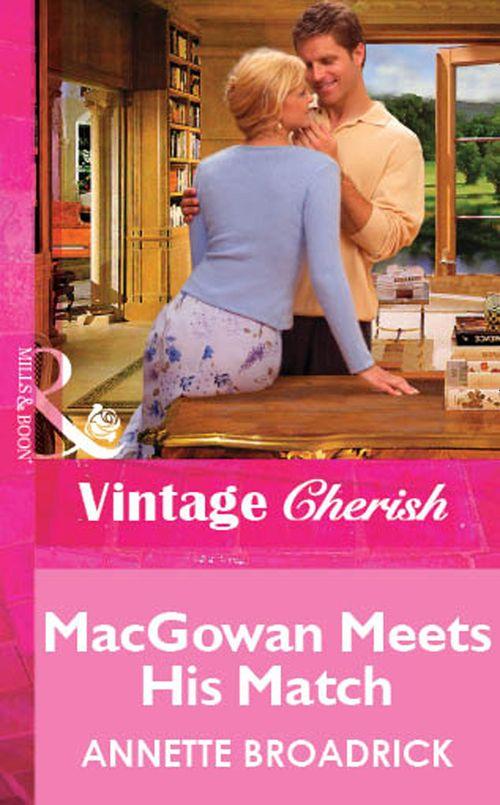 Macgowan Meets His Match (Mills &amp; Boon Vintage Cherish): First edition