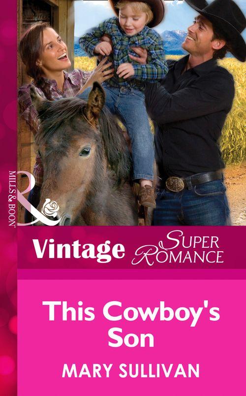 Home on the Ranch - This Cowboy&#39;s Son (Mills &amp; Boon Vintage Superromance) (Home on the Ranch, Book 45): First edition
