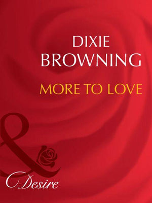 More To Love (Mills &amp; Boon Desire): First edition