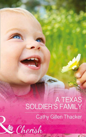 Texas Legacies: The Lockharts - A Texas Soldier&#39;s Family (Mills &amp; Boon Cherish) (Texas Legacies: The Lockharts, Book 1)