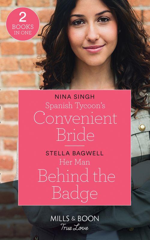 Spanish Tycoon's Convenient Bride / Her Man Behind The Badge: Spanish Tycoon's Convenient Bride / Her Man Behind the Badge (Men of the West) (Mills & Boon True Love) (9780263278934)