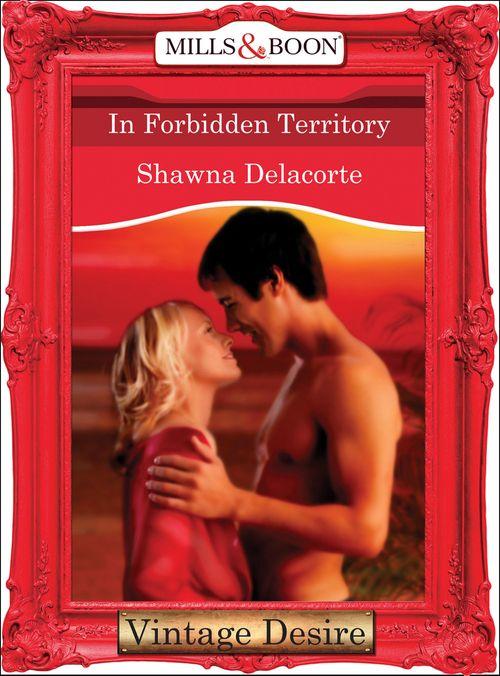 In Forbidden Territory (Mills &amp; Boon Desire): First edition