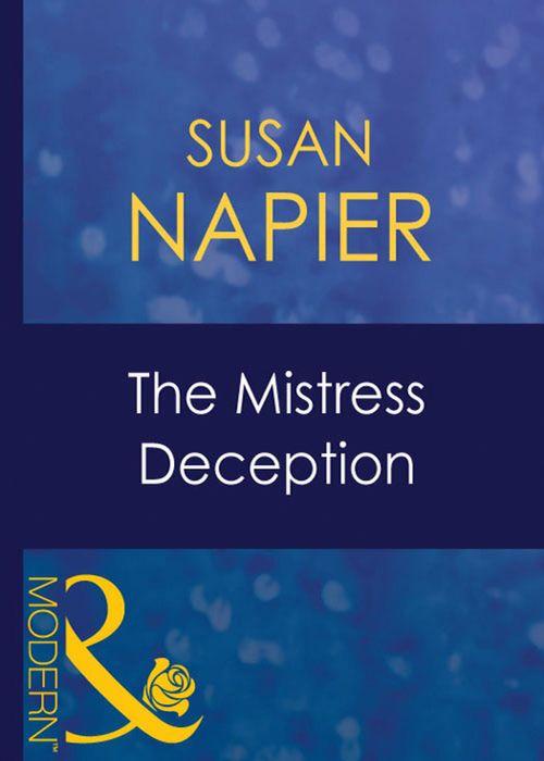 Passion - The Mistress Deception (Mills &amp; Boon Modern) (Passion, Book 10): First edition