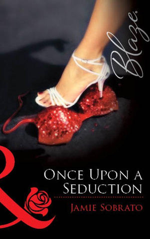 Once Upon A Seduction (Mills &amp; Boon Blaze): First edition