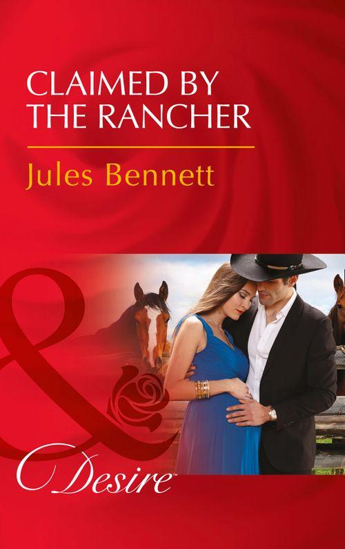 The Rancher’s Heirs - Claimed By The Rancher (Mills &amp; Boon Desire) (The Rancher’s Heirs, Book 2)