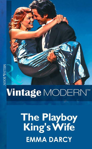 Kings of the Outback - The Playboy King&#39;s Wife (Mills &amp; Boon Modern) (Kings of the Outback, Book 2): First edition
