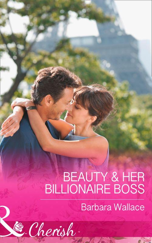 In Love with the Boss - Beauty &amp; Her Billionaire Boss (Mills &amp; Boon Cherish) (In Love with the Boss, Book 2): First edition