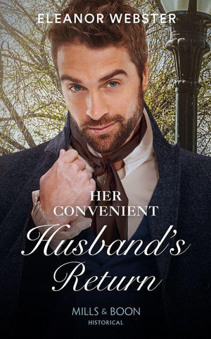 Her Convenient Husband&#39;s Return (Mills &amp; Boon Historical)