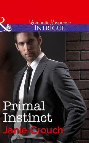 Primal Instinct (Mills &amp; Boon Intrigue): First edition
