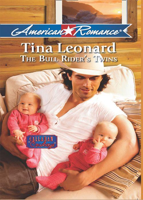 Callahan Cowboys - The Bull Rider&#39;s Twins (Mills &amp; Boon American Romance) (Callahan Cowboys, Book 3): First edition
