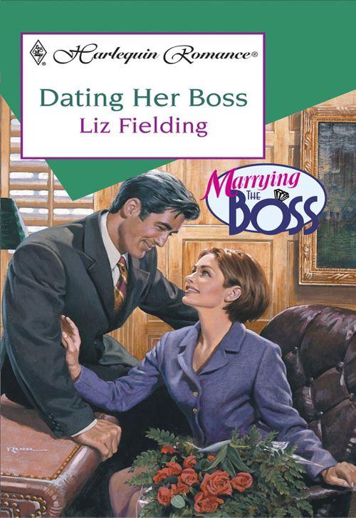 Dating Her Boss (Mills &amp; Boon Cherish): First edition
