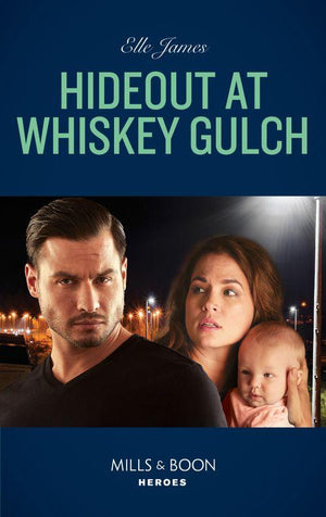 The Outriders Series - Hideout At Whiskey Gulch (Mills &amp; Boon Heroes) (The Outriders Series, Book 2)