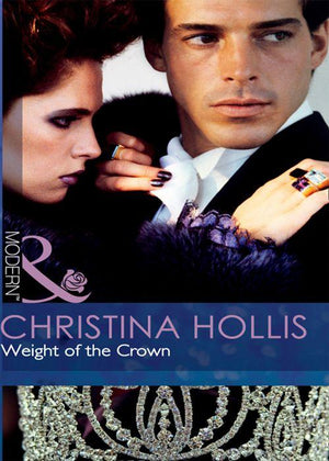 Weight Of The Crown (Mills & Boon Modern): First edition (9781408926178)