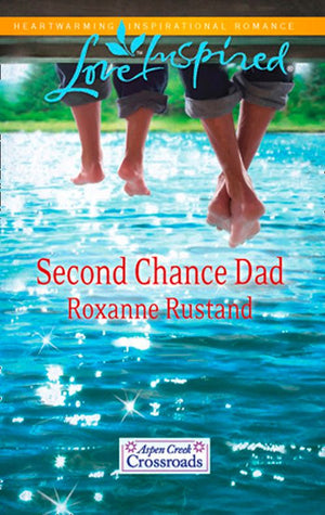 Aspen Creek Crossroads - Second Chance Dad (Mills &amp; Boon Love Inspired) (Aspen Creek Crossroads, Book 2): First edition
