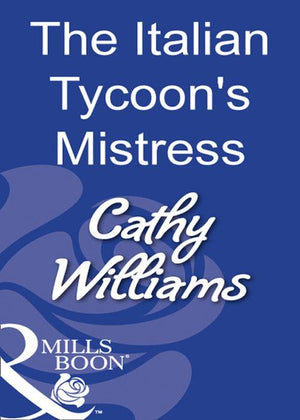 The Italian Tycoon&#39;s Mistress (Mills &amp; Boon Modern): First edition