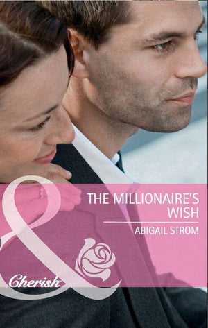 The Millionaire&#39;s Wish (Mills &amp; Boon Cherish): First edition